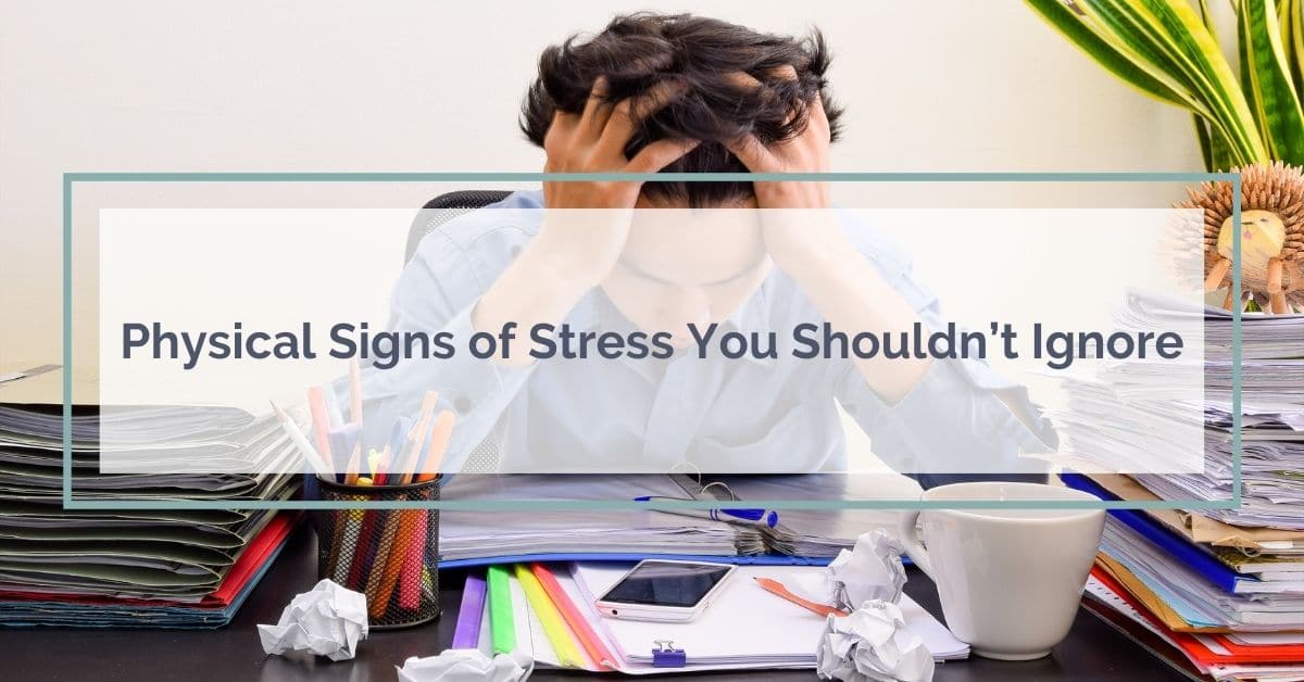 Physical Signs of Stress You Shouldn’t Ignore | BasePoint Psychiatry ...